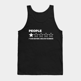 People, One Star, Fucking Nightmare, Would Not Recommend Sarcastic Tank Top